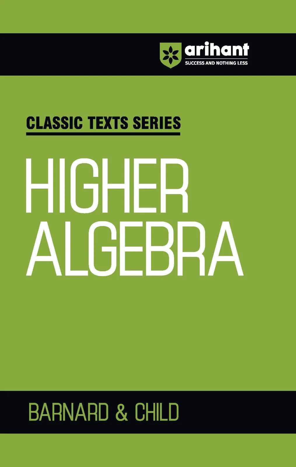 Classic Texts Series Higher Algebra by Barnard and Child | Algebra Book for JEE, CUET, Engineering Entrance, and Competitive Exams 2027
