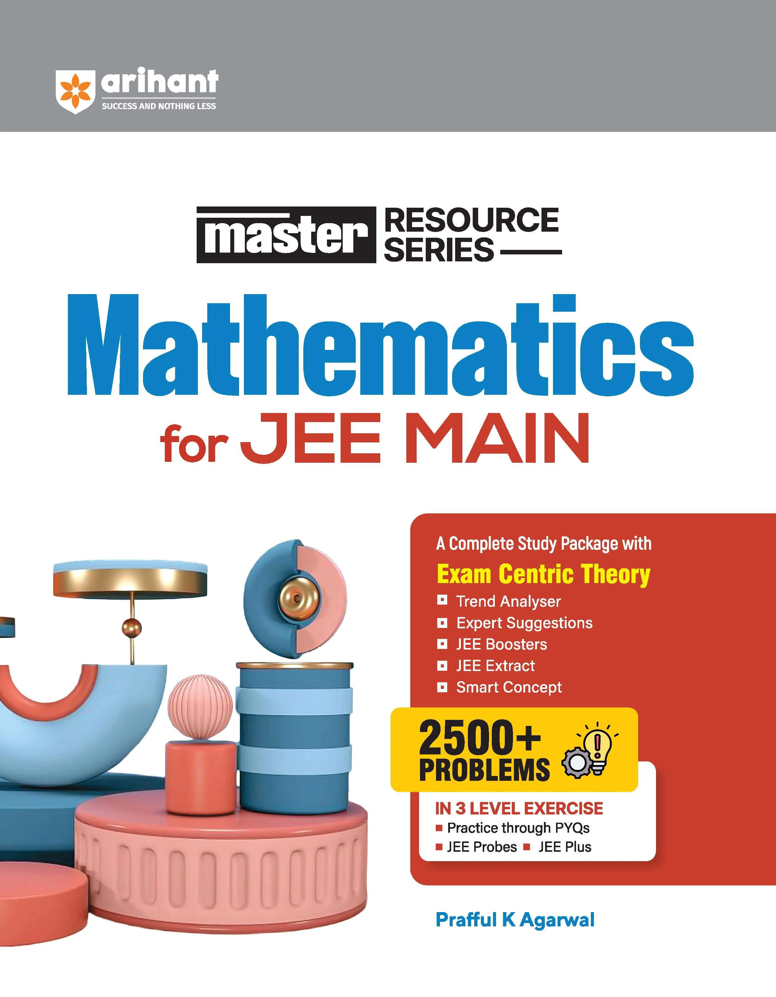 Master Resource Series Mathematics for JEE Main 2027 | Exam-Centric Theory, Trend Analysis & JEE Extract | 3000+ Problems with 3-Level Exercises (PYQs, JEE Probes & JEE Plus) | Prafful K Agarwal