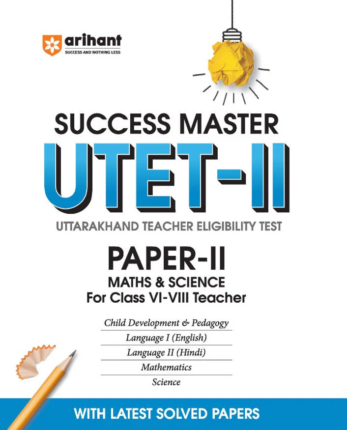 Success Master UTET-II (Uttrakhand Teacher Eligibility Test) Paper-II Maths & Science (for Class VI-VIII Teachers) | With Latest Solved Papers