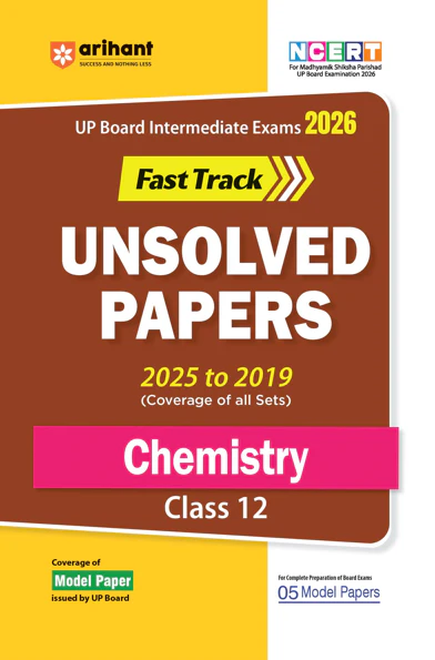 UP Board Fast Track Chemistry Class 12 Exam 2026 | Unsolved Papers (2025-2019) |With 5 Model Papers | English Medium