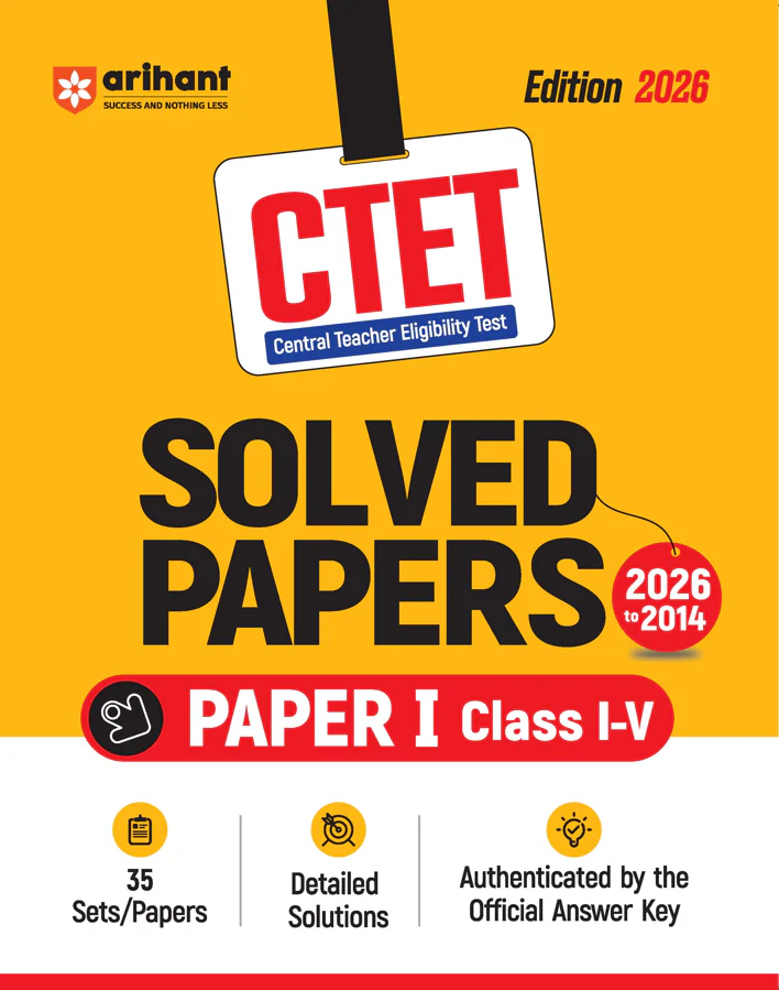 CTET 35 Solved Papers (2026–2014) Paper 1 (Class 1–5) | Detailed Solutions & Authenticated Official Answer Keys | Latest Edition for CTET Preparation