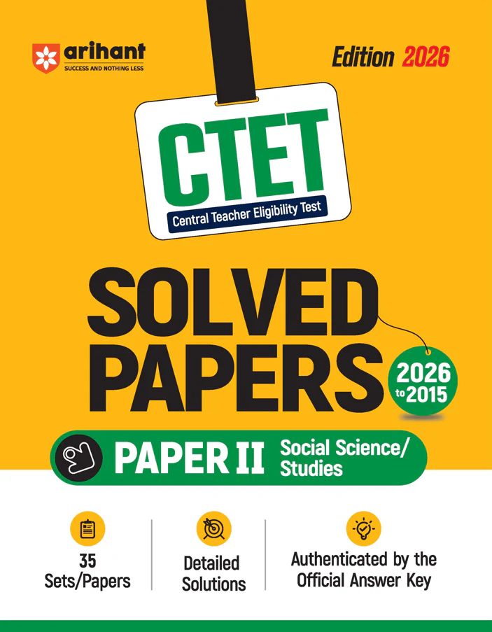 CTET 35 Solved Papers (2026–2014) Paper 2 (Class 6-8) Social Sience / Studies | Detailed Solutions & Authenticated Official Answer Keys | Latest Edition for CTET Preparation