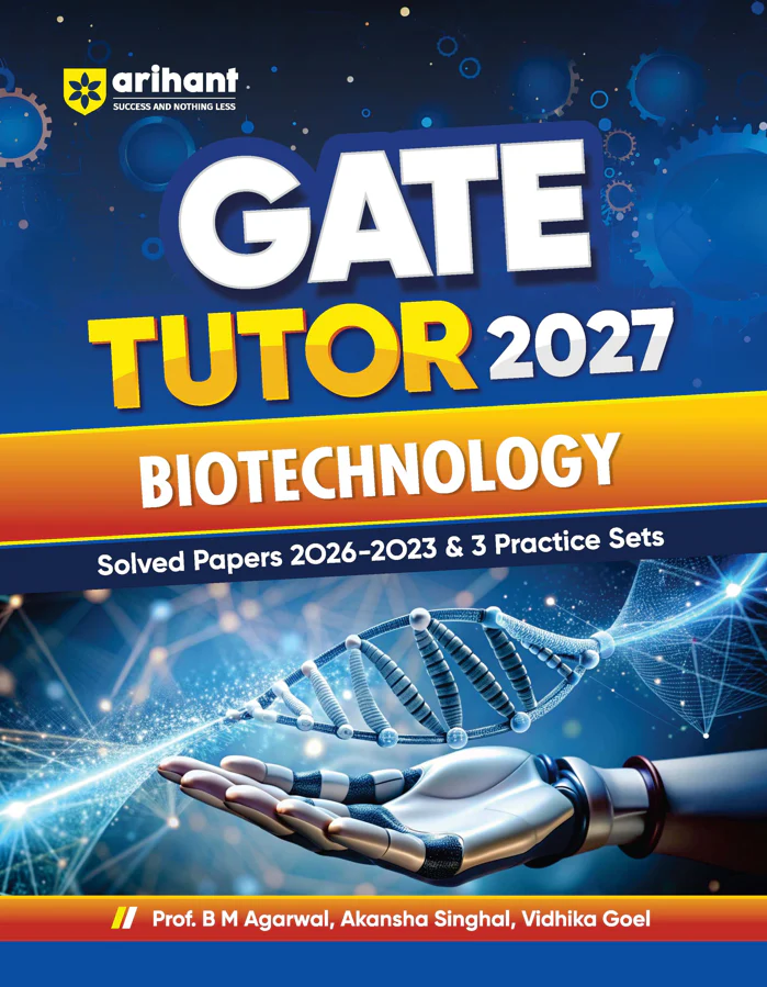 GATE Tutor 2027 Biotechnology | Solved Papers 2023–2026 & 3 Mock Tests | Complete ECE Preparation Book | Pfo. BM Agarwal, Akansha Singhal, Vidhika Goel