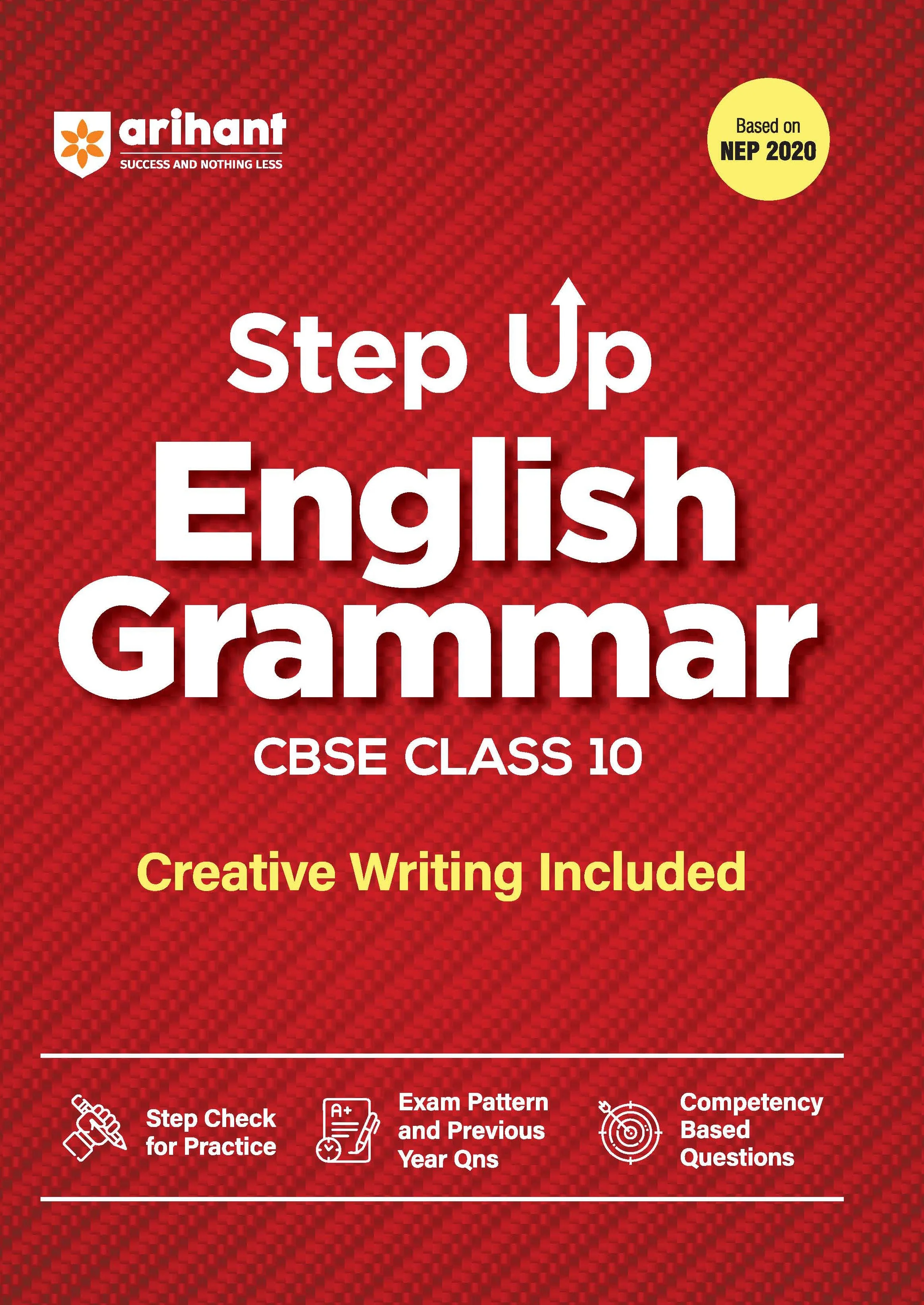 Step Up English Grammar for CBSE Class 10 | Based on NEP 2020 | Grammar & Creative Writing | Step Check for Practice, Exam Pattern, Previous Year Questions & Competency-Based Questions